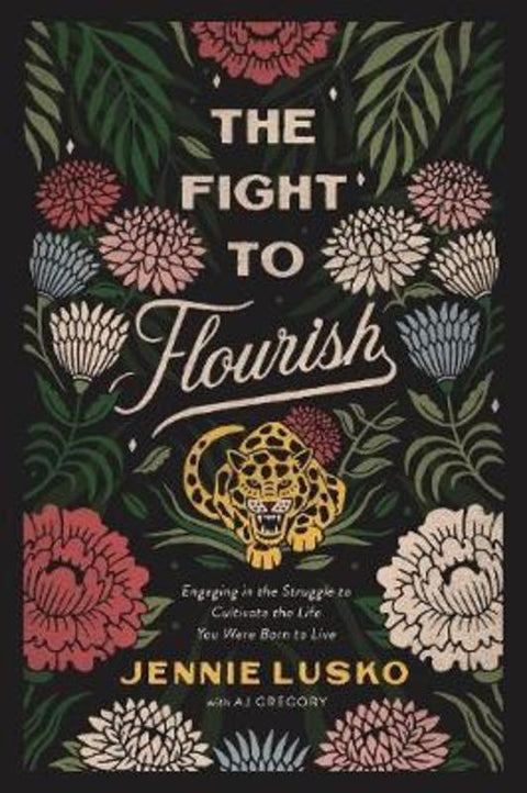 The Fight to Flourish by Jennie Lusko - 9780785232308