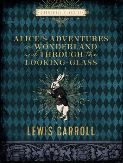 Alice's Adventures in Wonderland and Through the Looking Glass by Lewis Carroll - 9780785839927