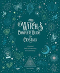 The Witch's Complete Guide to Crystals : Volume 4 by Sara Hadley - 9780785840855