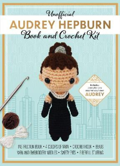 Unofficial Audrey Hepburn Book and Crochet Kit by Kati Galusz - 9780785845652