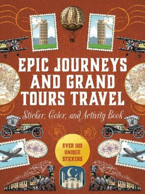Epic Journeys and Grand Tours Travel Sticker, Color and Activity Book by Editors of Chartwell Books - 9780785848646