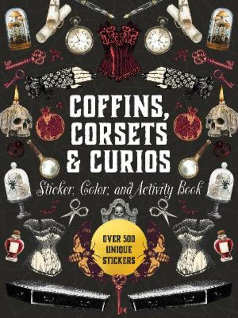 Coffins, Corsets & Curios Sticker, Color & Activity Book by Editors of Chartwell Books - 9780785849209