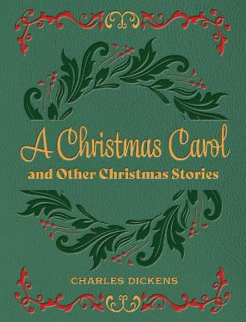 A Christmas Carol and Other Christmas Stories by Charles Dickens - 9780785850281