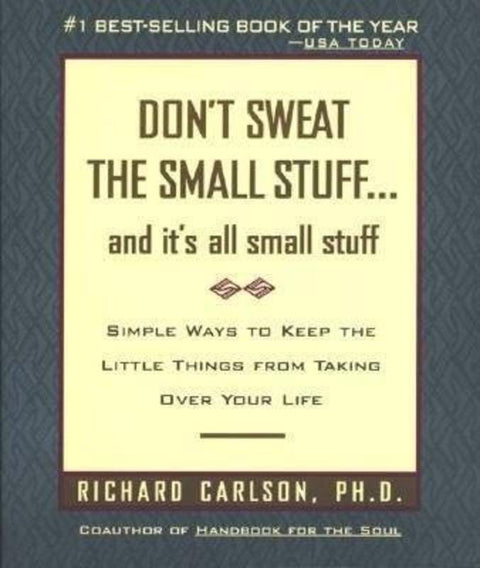 Don't Sweat the Small Stuff-- and it's All Small Stuff by Richard Carlson - 9780786881857