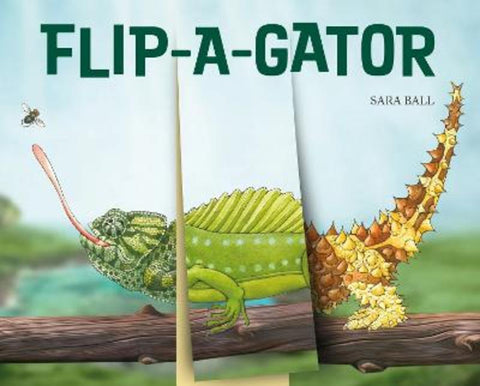 Flip-a-gator by Sara Ball - 9780789214829