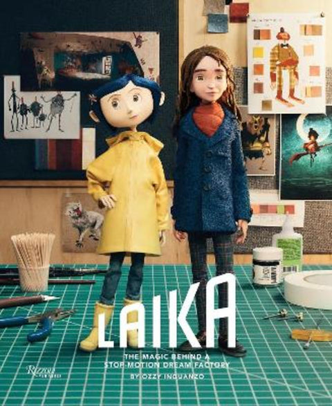 LAIKA: The Magic Behind a Stop-Motion Dream Factory by Ozzy Inguanzo - 9780789346131