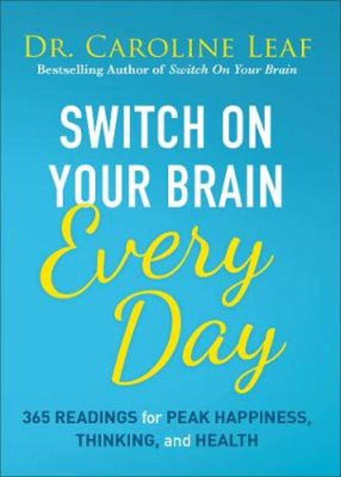 Switch on Your Brain Every Day by Caroline Leaf - 9780801093609