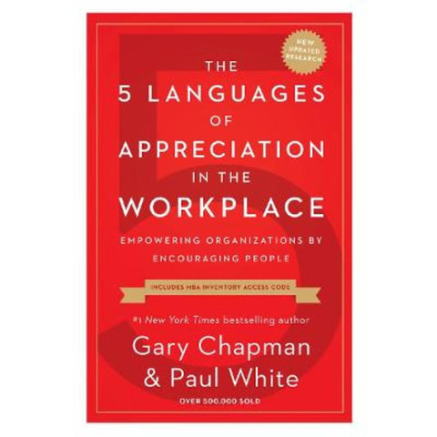 The 5 Languages of Appreciation in the Workplace by Gary D Chapman - 9780802418401
