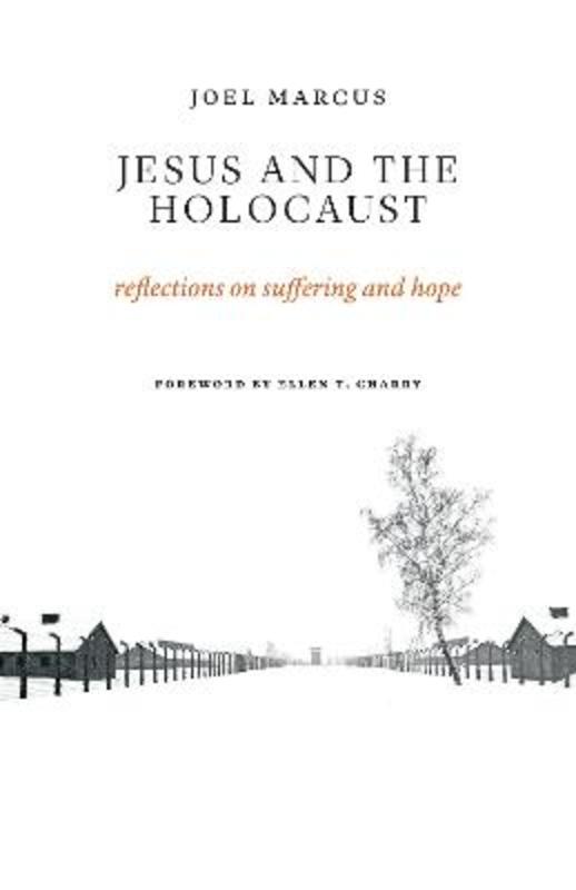 Jesus and the Holocaust by Joel Marcus - 9780802874351