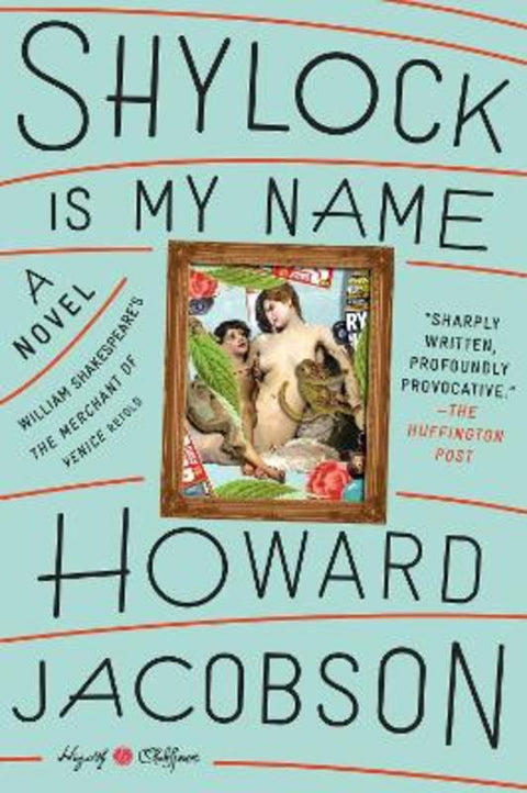 Shylock Is My Name by Howard Jacobson - 9780804141345