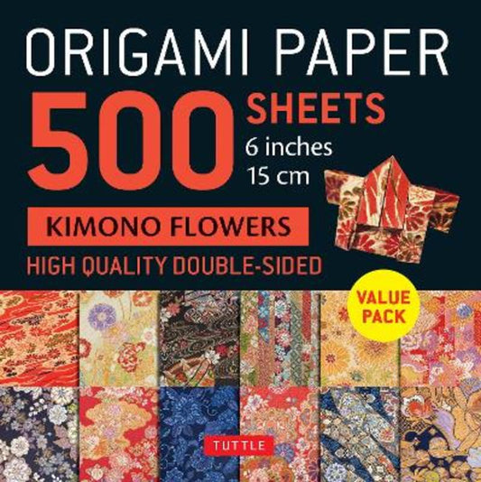 Origami Paper 500 sheets Kimono Flowers 6" (15 cm) by Tuttle Studio - 9780804857017