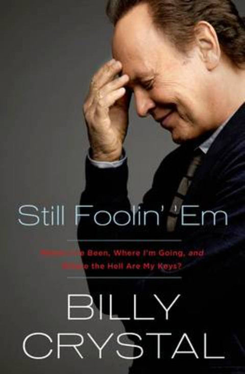 Still Foolin' 'em by Billy Crystal - 9780805098204