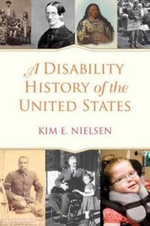 A Disability History of the United States by Kim E. Nielsen - 9780807022047