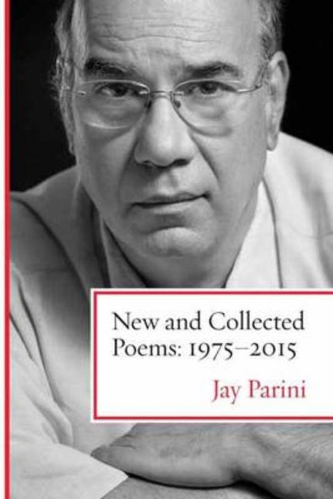 New and Collected Poems: 1975-2015 by Jay Parini - 9780807089033