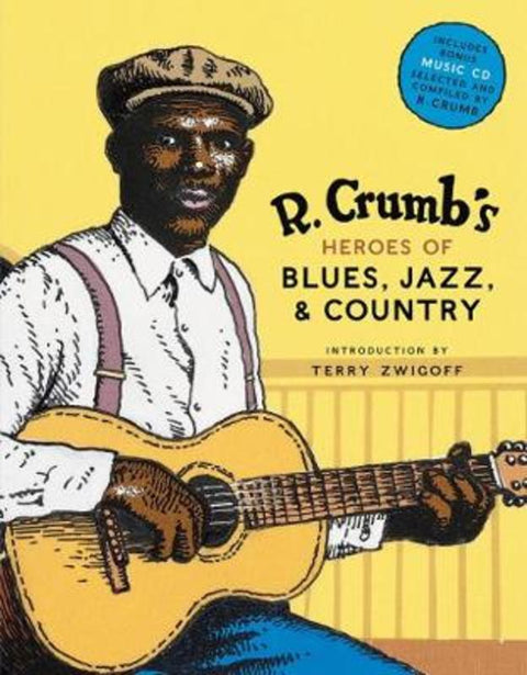 R. Crumb Heroes of Blues, Jazz & Country by Robert Crumb - 9780810930865