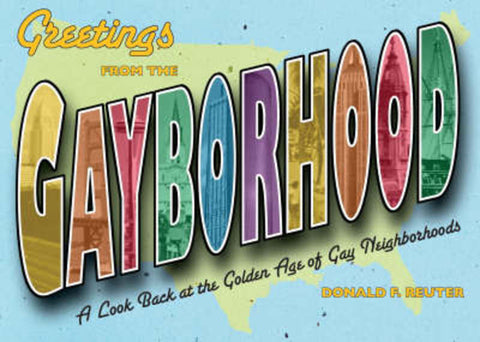Greetings from Gayborhood: A Look Bac by Donald F Reuter - 9780810995406