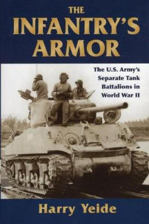 The Infantry's Armor by Harry Yeide - 9780811705950