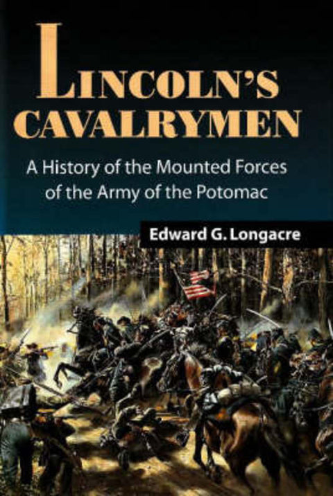 Lincoln's Cavalrymen by Edward G. Longacre - 9780811710497