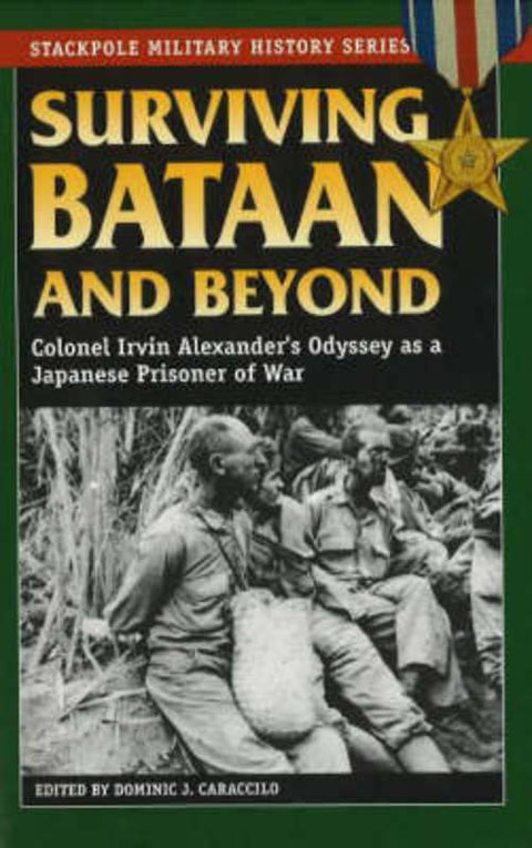 Surviving Bataan and Beyond by Irvin Colonel Alexander - 9780811715966