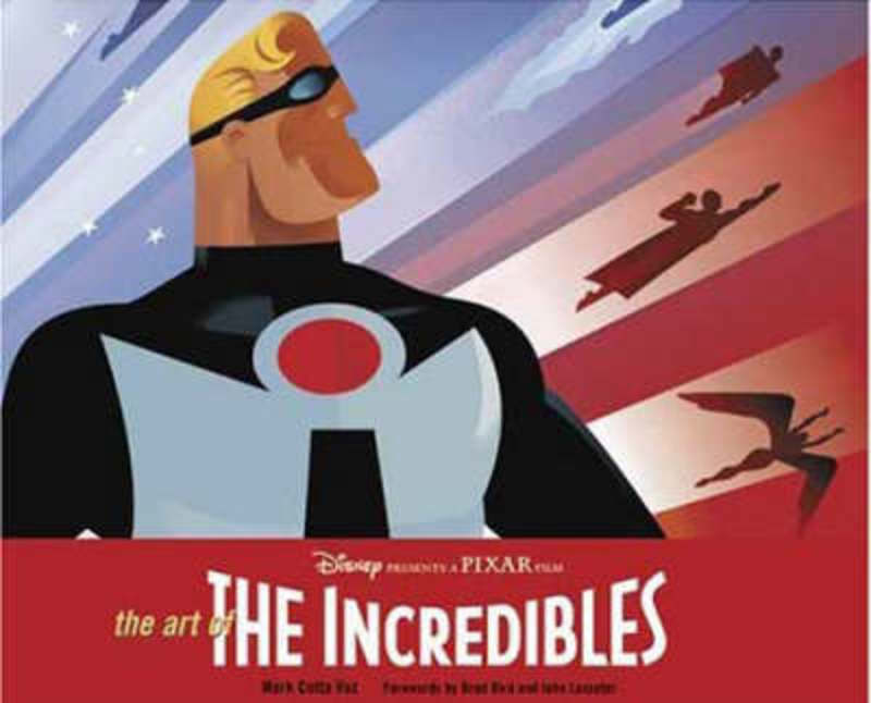 The Art of the Incredibles by Mark Cotta Vaz - 9780811844338