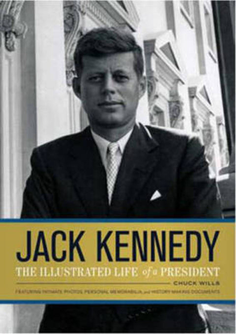 Jack Kennedy: Illustrated Life by Chuck Wills - 9780811868983
