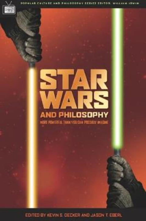 Star Wars and Philosophy by Kevin S. Decker - 9780812695830