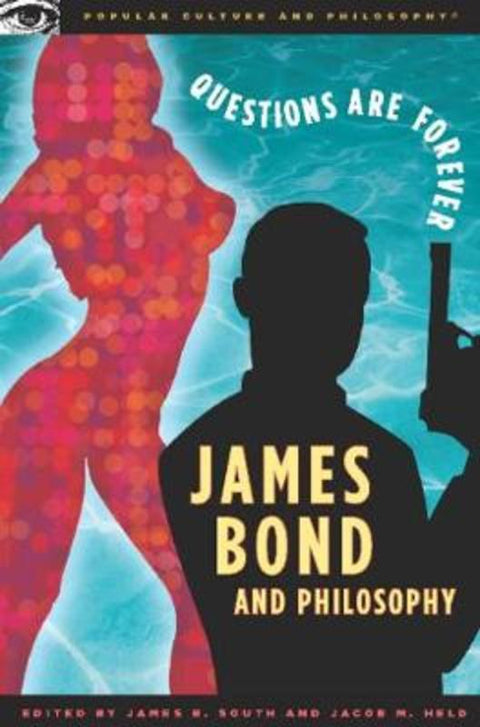 James Bond and Philosophy by James B. South - 9780812696073