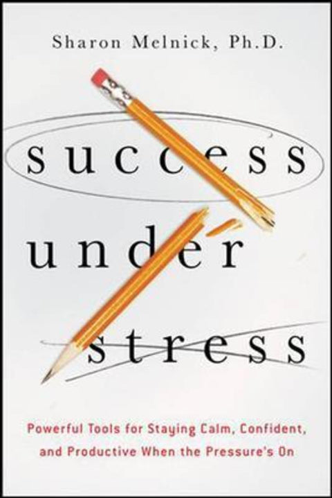 Success Under Stress by Sharon Melnick, PhD - 9780814432129