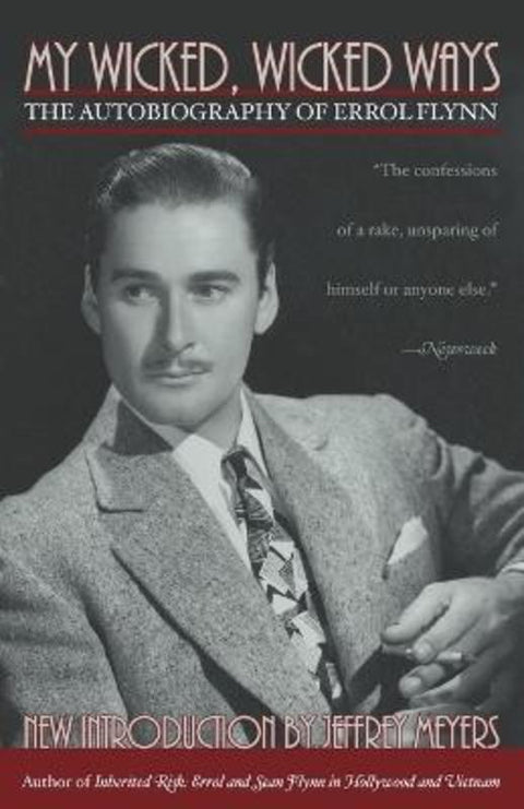 My Wicked, Wicked Ways by Errol Flynn - 9780815412502