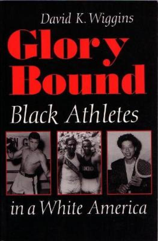 Glory Bound by David K. Wiggins - 9780815627340