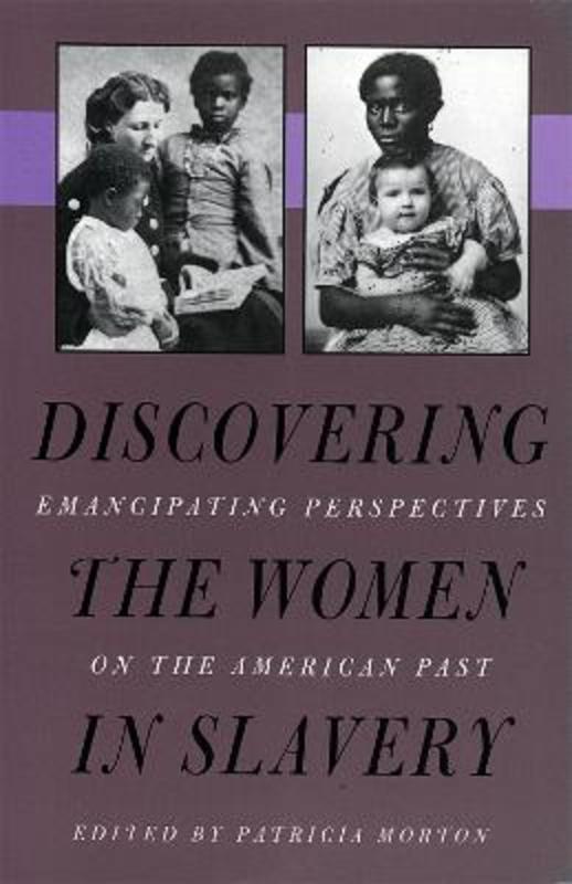 Discovering the Women in Slavery by Patricia Morton - 9780820317571