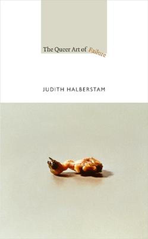 The Queer Art of Failure by Jack Halberstam - 9780822350453
