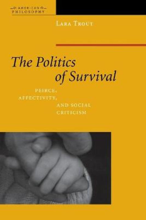 The Politics of Survival by Lara Trout - 9780823232963