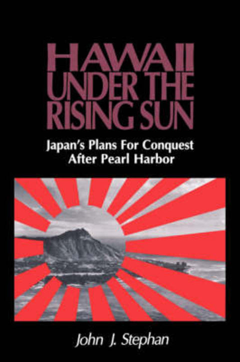 Hawaii Under the Rising Sun by John J. Stephan - 9780824825508