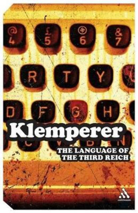 Language of the Third Reich by Victor Klemperer - 9780826491305
