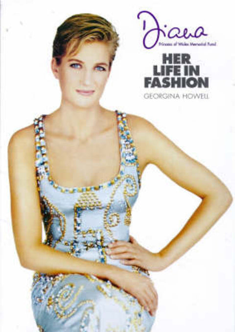 Diana, Her Life in Fashion by Georgina Howell - 9780847821372