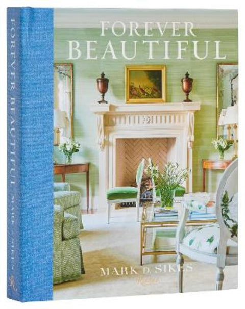 Forever Beautiful by Mark Sikes - 9780847830114