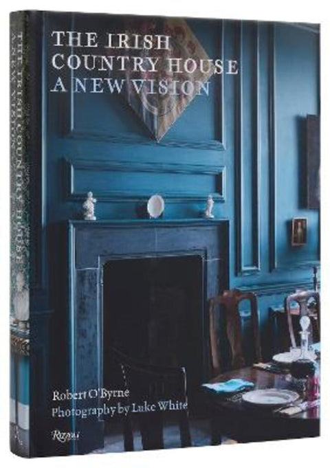 The Irish Country House by Robert O'Byrne - 9780847832835