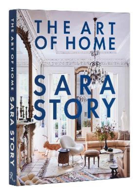 The Art of Home by Sara Story - 9780847873494