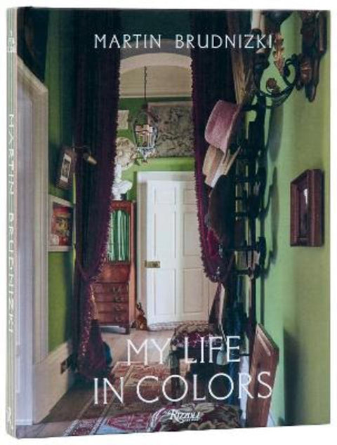 My Life in Colors by Martin Brudnizki - 9780847875696