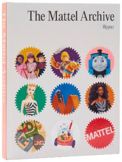 The Mattel Archive by Ynon Kreiz  - 9780847875894