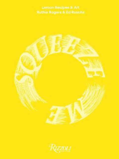 Squeeze Me by Ruth Rogers - 9780847875931