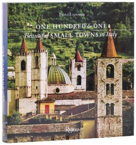 One Hundred and One Beautiful Small Towns in Italy by Paolo Lazzarin - 9780847875993