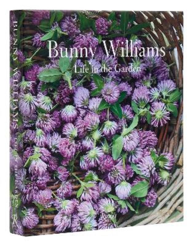 Bunny Williams: Life in the Garden by Bunny Williams - 9780847899692