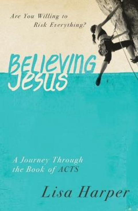 Believing Jesus by Lisa Harper - 9780849921971