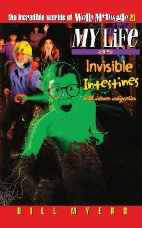 My Life as Invisible Intestines (with Intense Indigestion) by Bill Myers - 9780849959912
