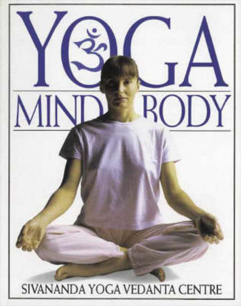 Yoga Mind and Body by Swami Vishnudevananda - 9780850917703
