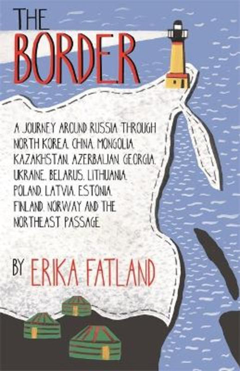 The Border - A Journey Around Russia from Erika Fatland - Harry Hartog gift idea