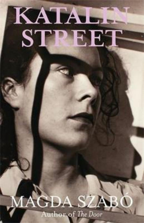 Katalin Street by Magda Szabo - 9780857058478