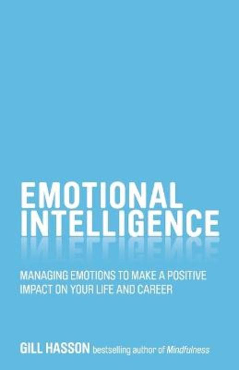 Emotional Intelligence by Gill Hasson (University of Sussex, UK) - 9780857085443